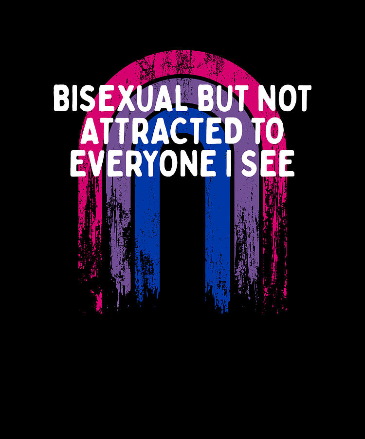 Not Attracted To Everyone Bisexual Lgbtq Bi Pride Funny Joke Digital Art By Maximus Designs Pixels