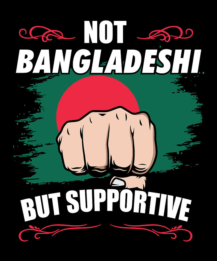 Not Bangladeshi But Supportive Travel Tourist Bangladesh Digital Art by ...