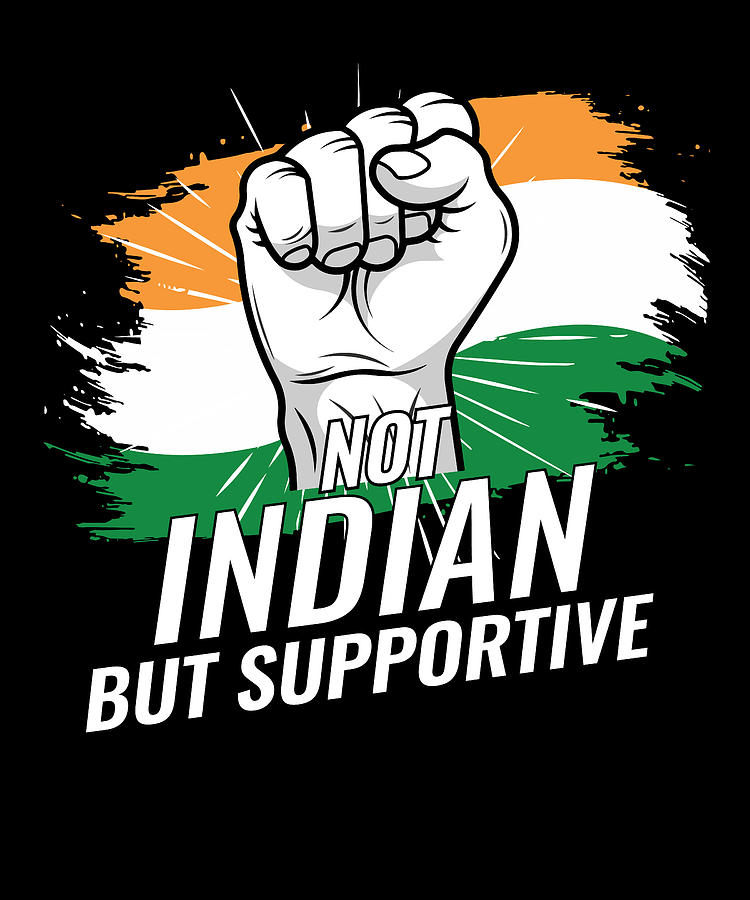 Not Indian But Supportive India Flag Country Travel Souvenir Digital ...