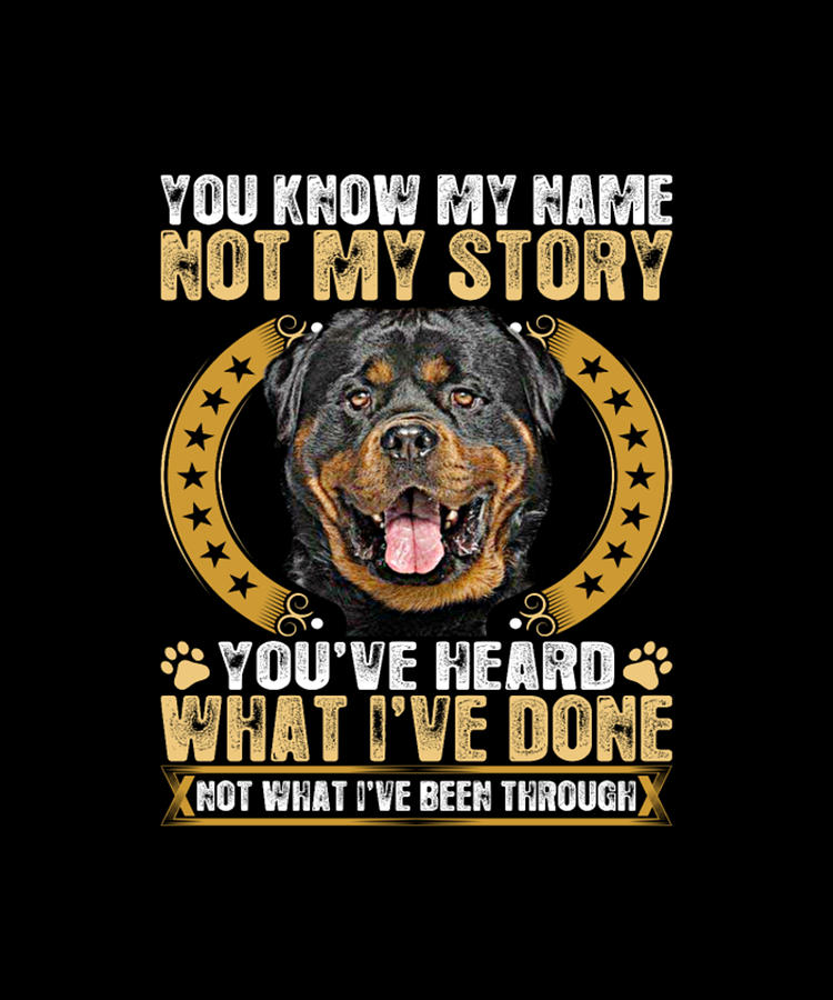 Dog Digital Art - Not My Story What Ive Done Rottweiler Dog by Tinh Tran Le Thanh