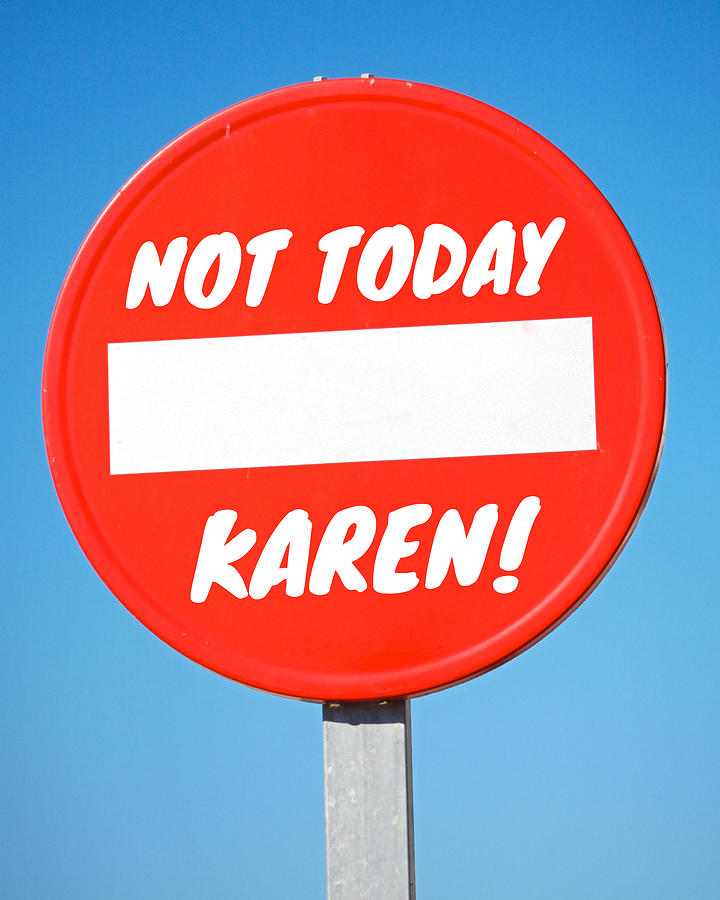 Not Today Karen Digital Art by Lee Darnell