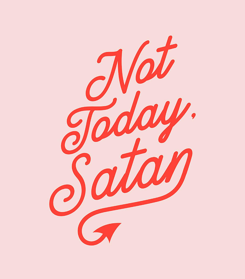 Not Today Satan Poster stars Painting by Florence Fiona | Fine Art America