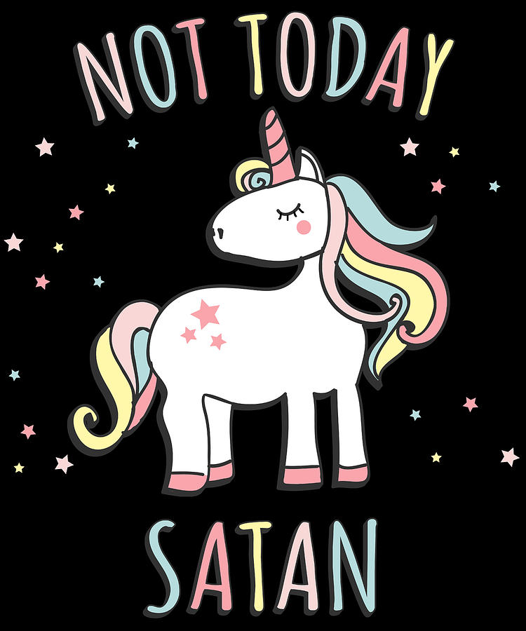 Not Today Satan Unicorn Digital Art by Flippin Sweet Gear
