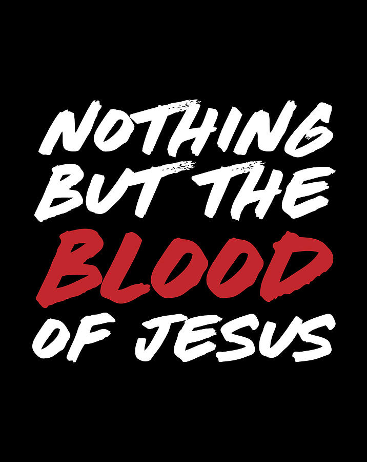 Nothing But The Blood Of Jesus Hymn Lyrics Drawing by Grace Hunter