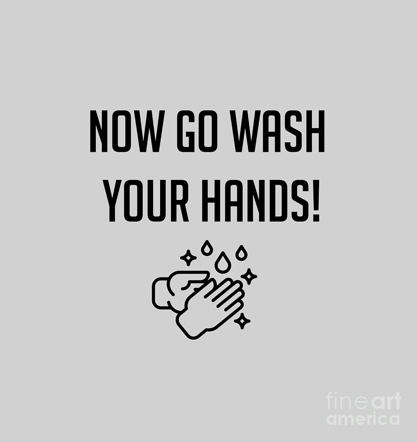 Wash Photograph - Now Go Wash Your Hands by Edward Fielding