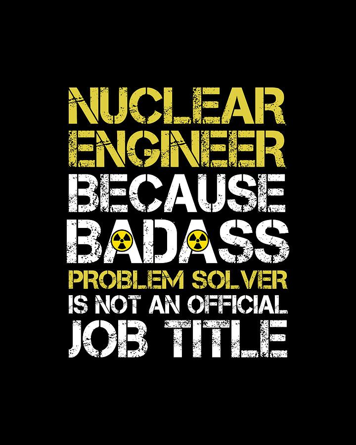 Nuclear Engineer Badass Problem Solver Digital Art by Me - Fine Art America