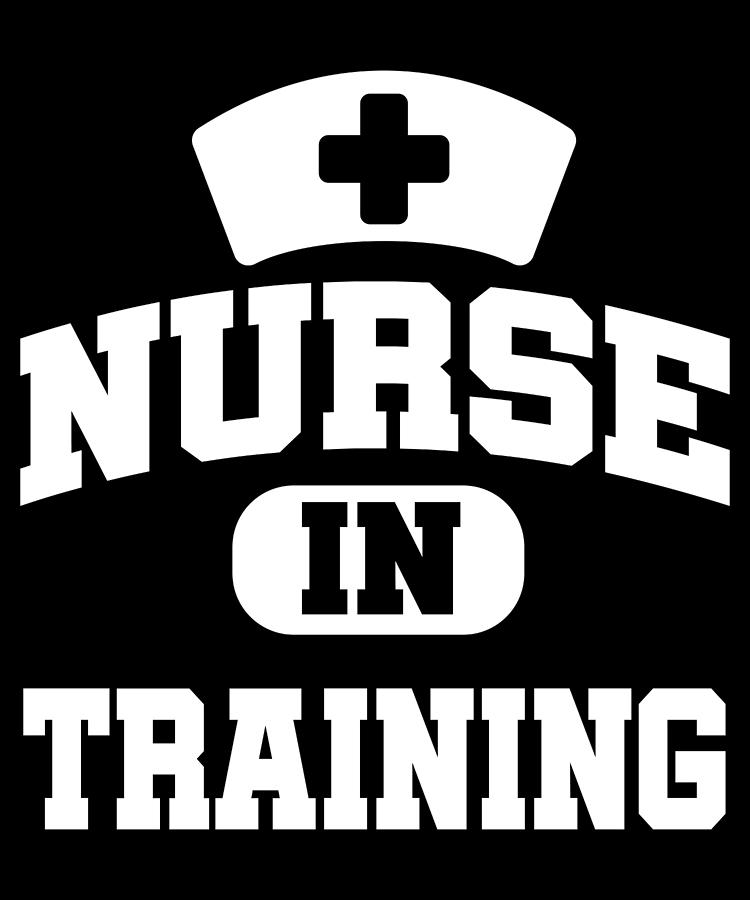 Nurse in Training School Funny Apparel Digital Art by Michael S - Pixels