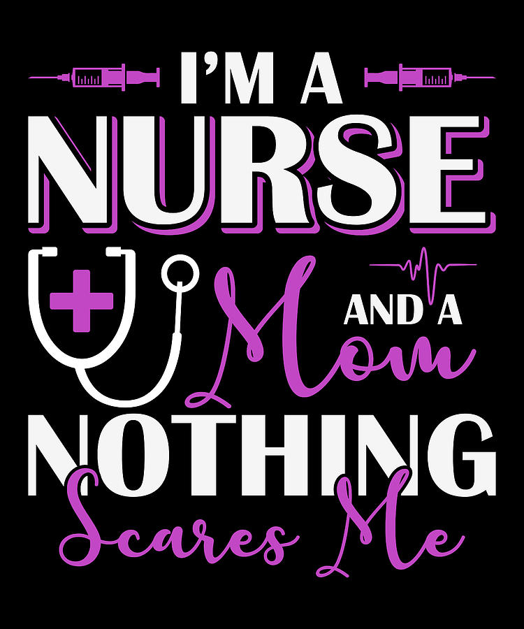 Nurse Mom Digital Art by Me - Fine Art America