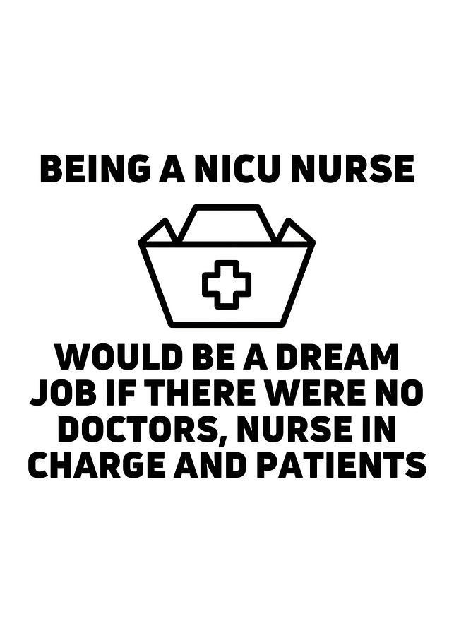 Nurse NICU Nurse Dream Job Digital Art by Morein Mahoney