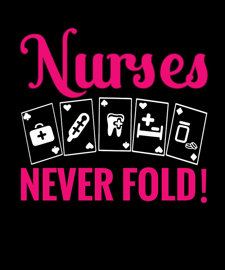 Nurses Never Fold Digital Art by Steven Zimmer - Pixels