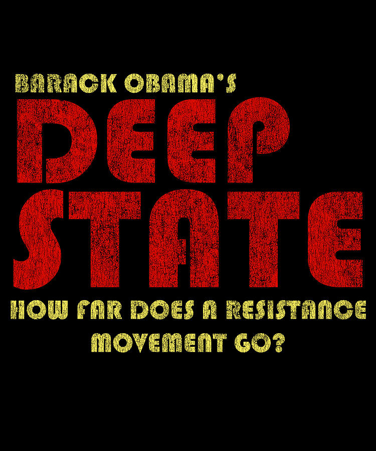 Obamas Deep State Digital Art by Flippin Sweet Gear