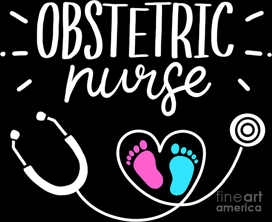 Obstetric Nurse Nursing Obstetrician Midwife Gift Digital Art by ...