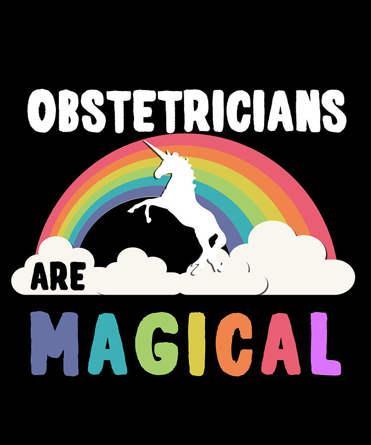 Obstetricians Are Magical Digital Art by Flippin Sweet Gear