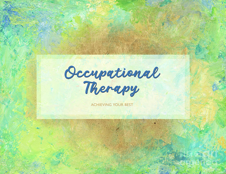 Occupational Therapy Achieving Your Best Digital Art by Amy Dundon