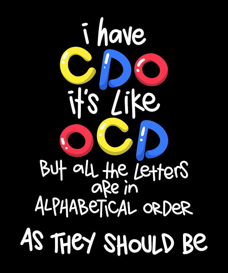 ocd-humor-have-cdo-like-ocd-with-letters-in-alphabetical-order-ocd-gift-drawing-by-kanig-designs