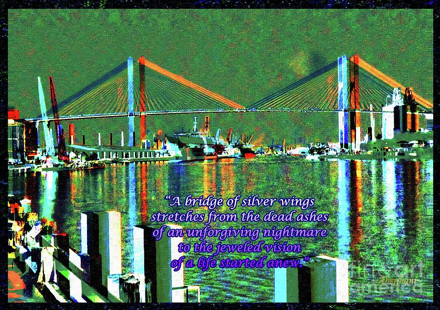 Of Time and the Savannah River Bridge Number 2 with Text Digital Art by Aberjhani