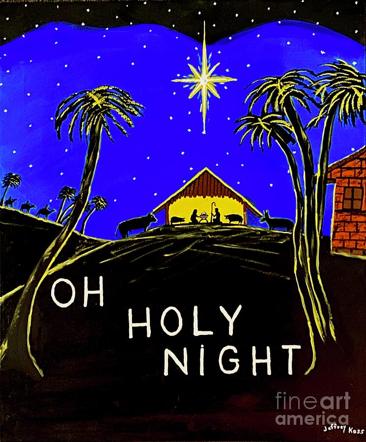Oh Holy Night Painting by Jeffrey Koss