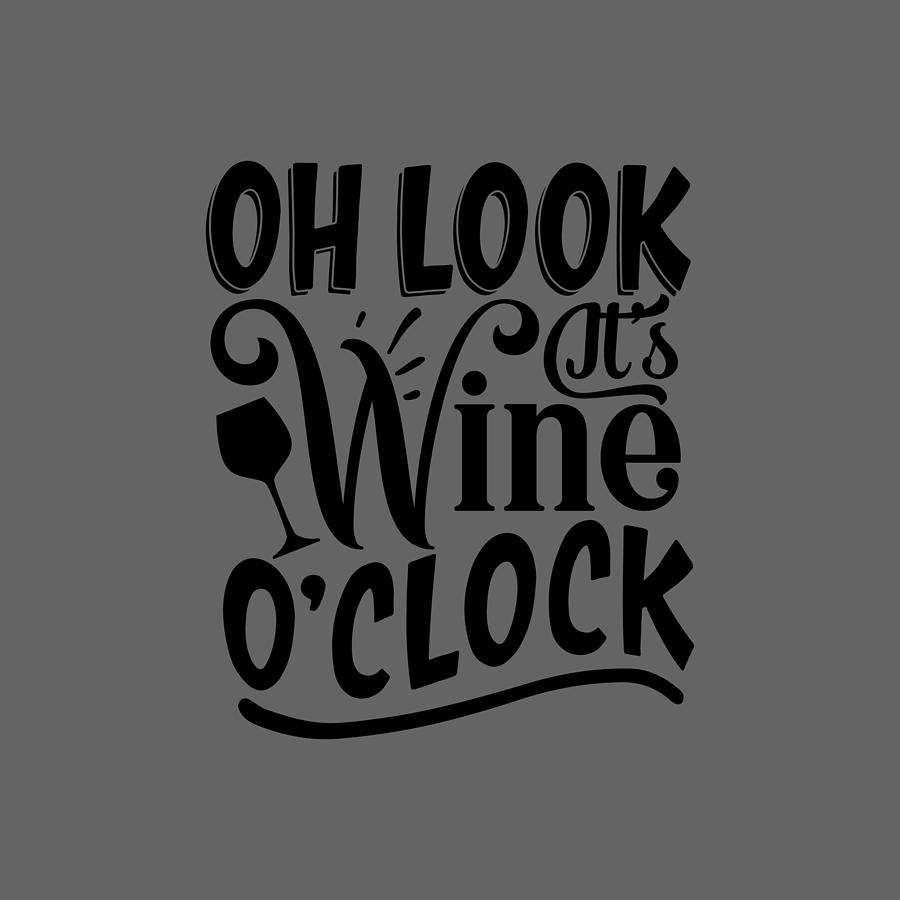 Oh Look It's Wine O'clock Digital Art by Anh Nguyen - Fine Art America