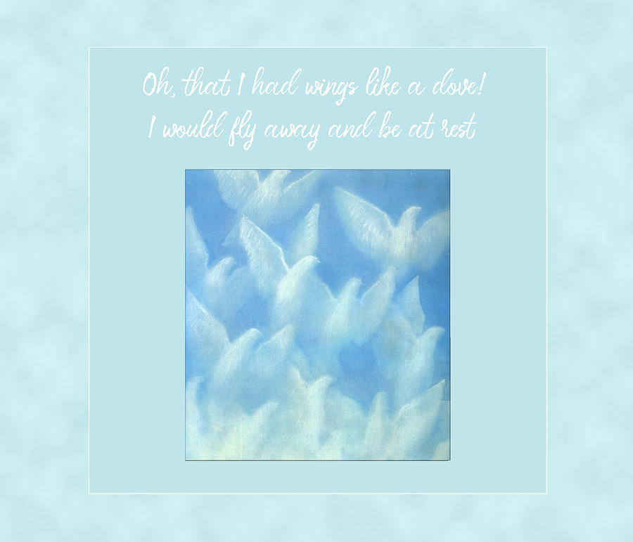 Oh that I had wings like a dove Digital Art by Denise Beverly