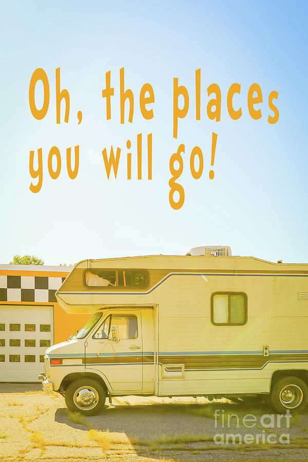 Oh the places you will go Vintage Camper Photograph by Edward Fielding