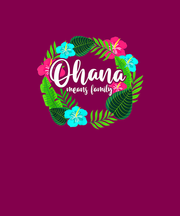 Ohana Means Family Hawaii Hibiscus Hawaiian Flowers Drawing by Ngo
