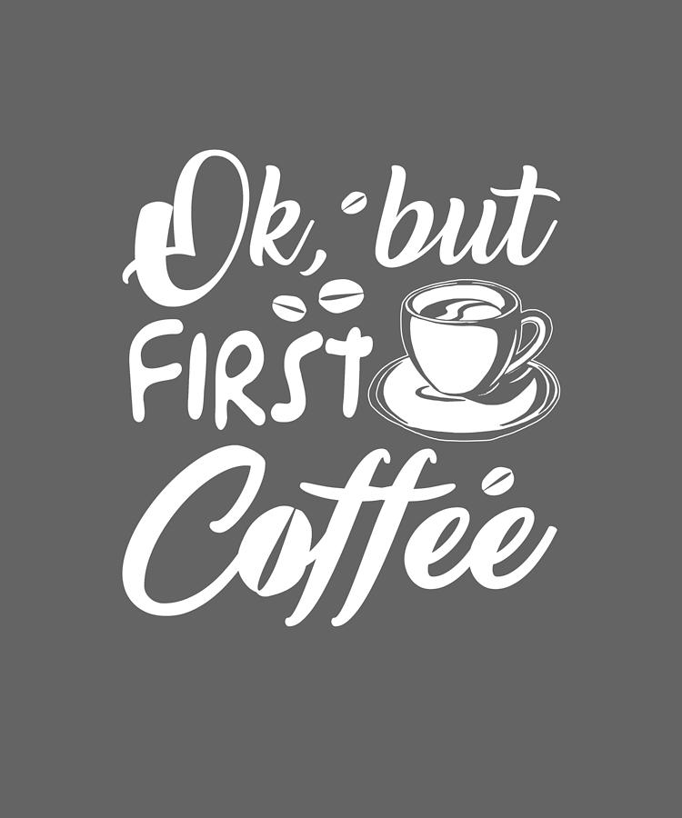 Perfect for any occasional gifts. But first coffee Conquer the World with a Coffee-Tech and Positives themes  T-shirts