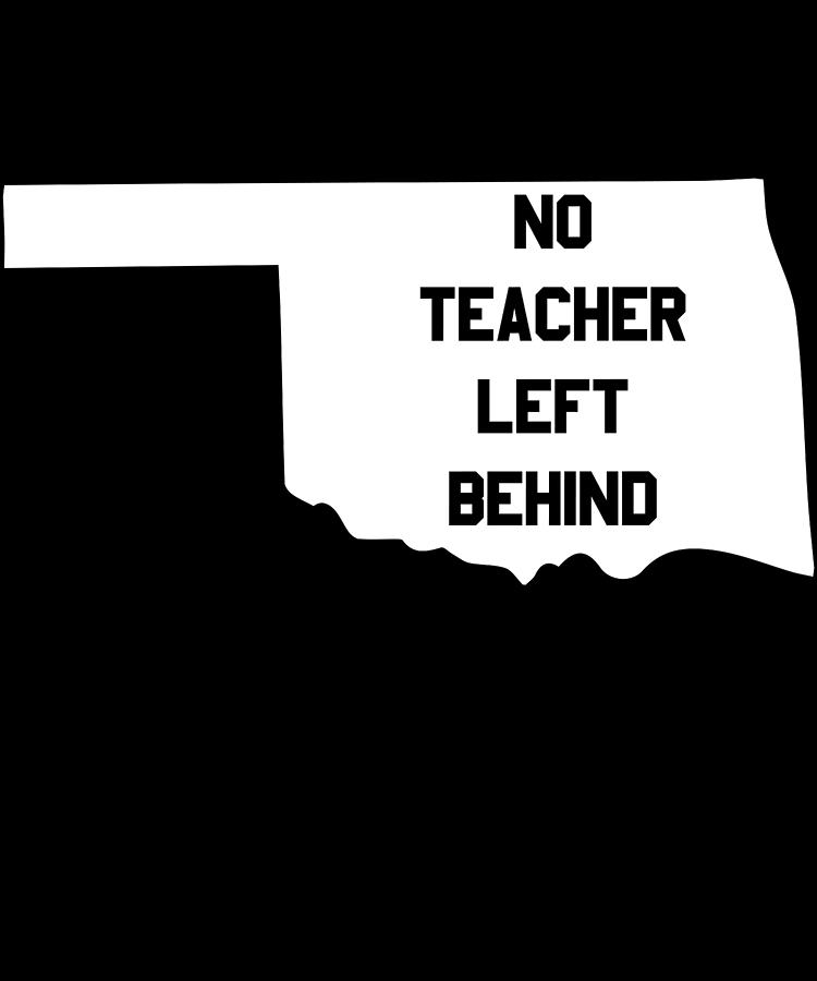 Oklahoma No Teacher Left Behind Protest Digital Art by Flippin Sweet Gear