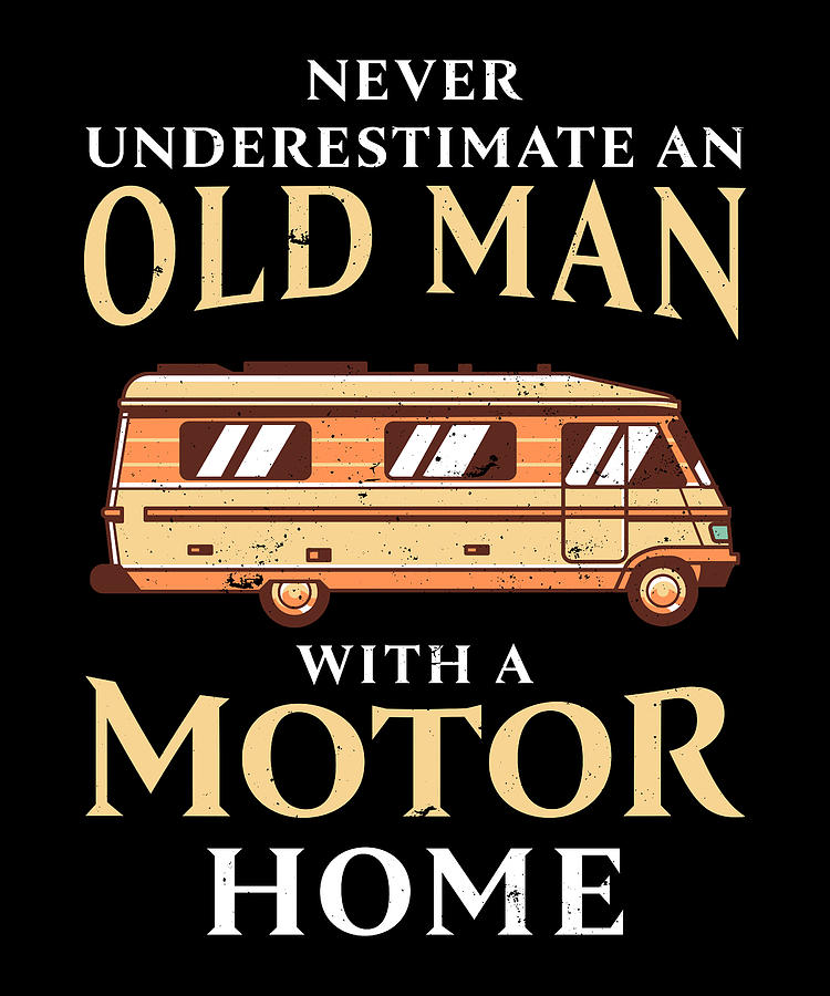 Old Man with a Motorhome Funny RV Gift Digital Art by Philip Anders - Fine Art America Old Man with a Motorhome Funny RV Gift Digital Art by Philip Anders - Fine Art America