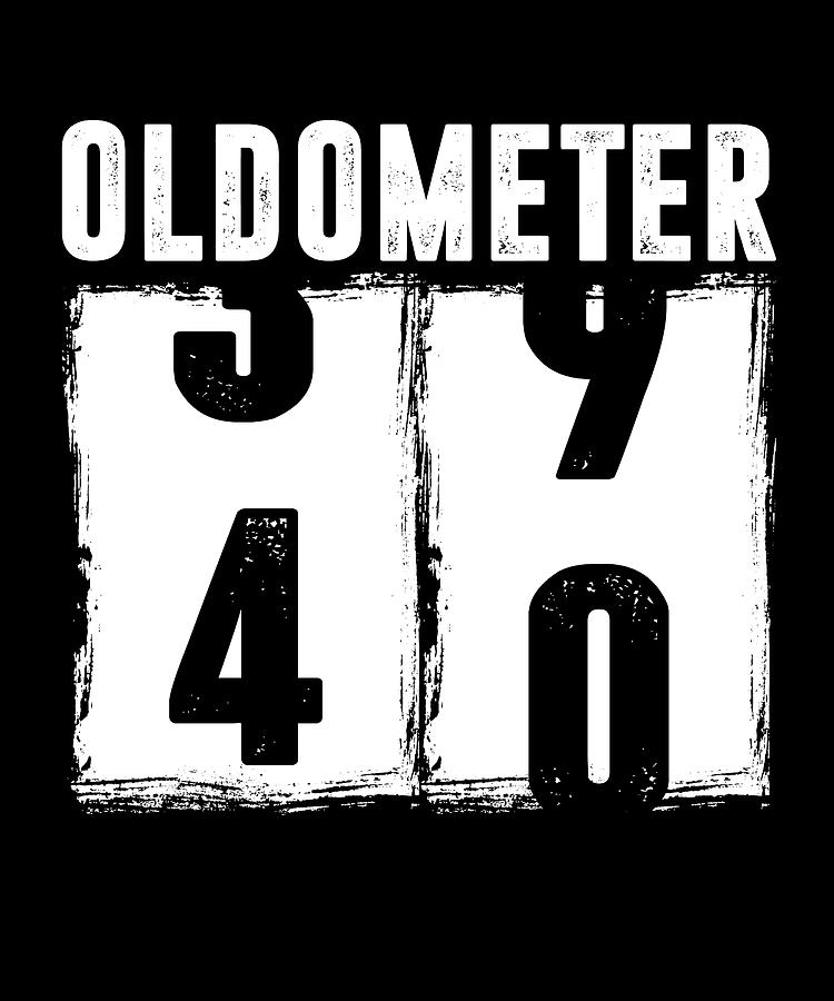 Oldometer 40 40th Birthday Digital Art by Manuel Schmucker - Fine Art ...