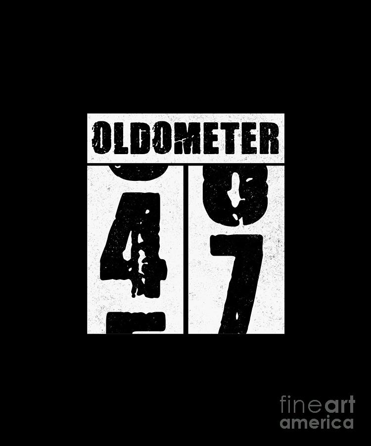 Oldometer turning 47 Digital Art by Jan Deelmann | Pixels