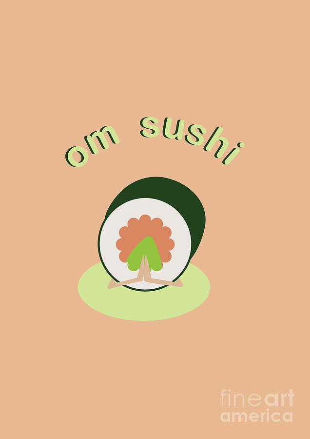  Om Sushi Funny Yoga and Meditation Digital Art by Barefoot Bodeez Art