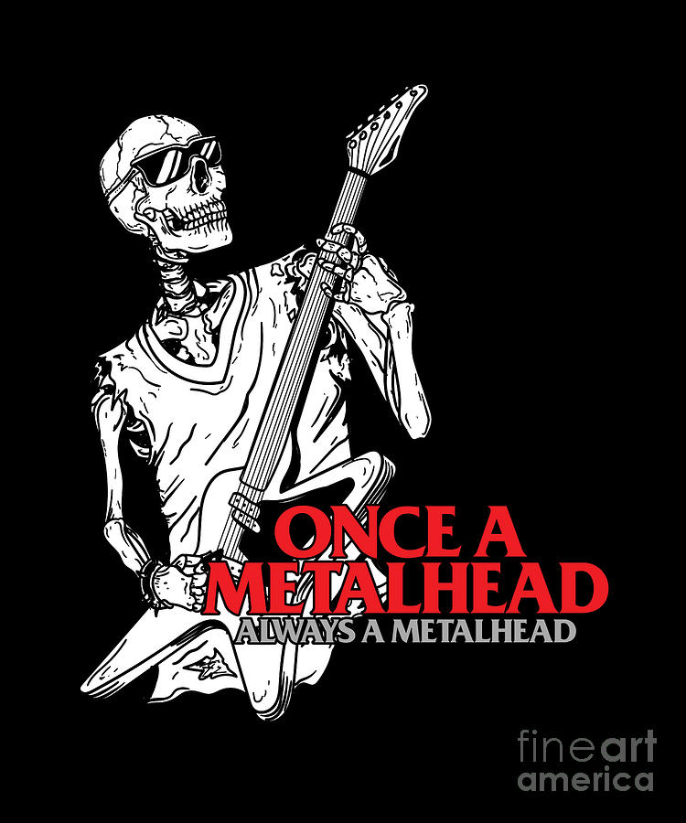 Once A Metalhead Always A Metalhead Skeleton Gift Digital Art by Thomas ...