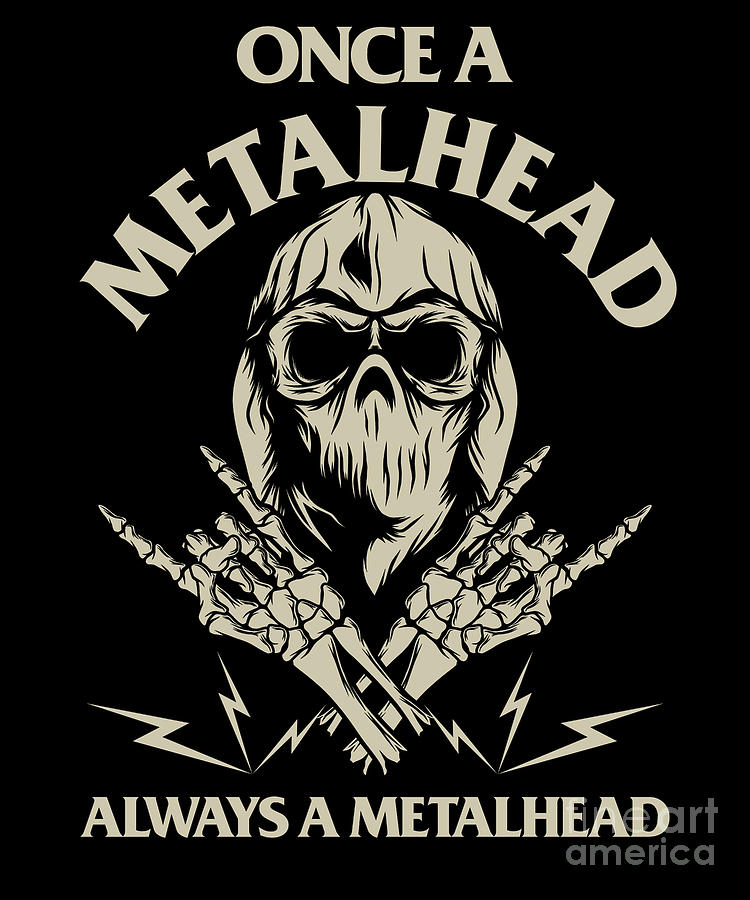 Once A Metalhead Always A Metalhead Skull Gift Digital Art by Thomas ...