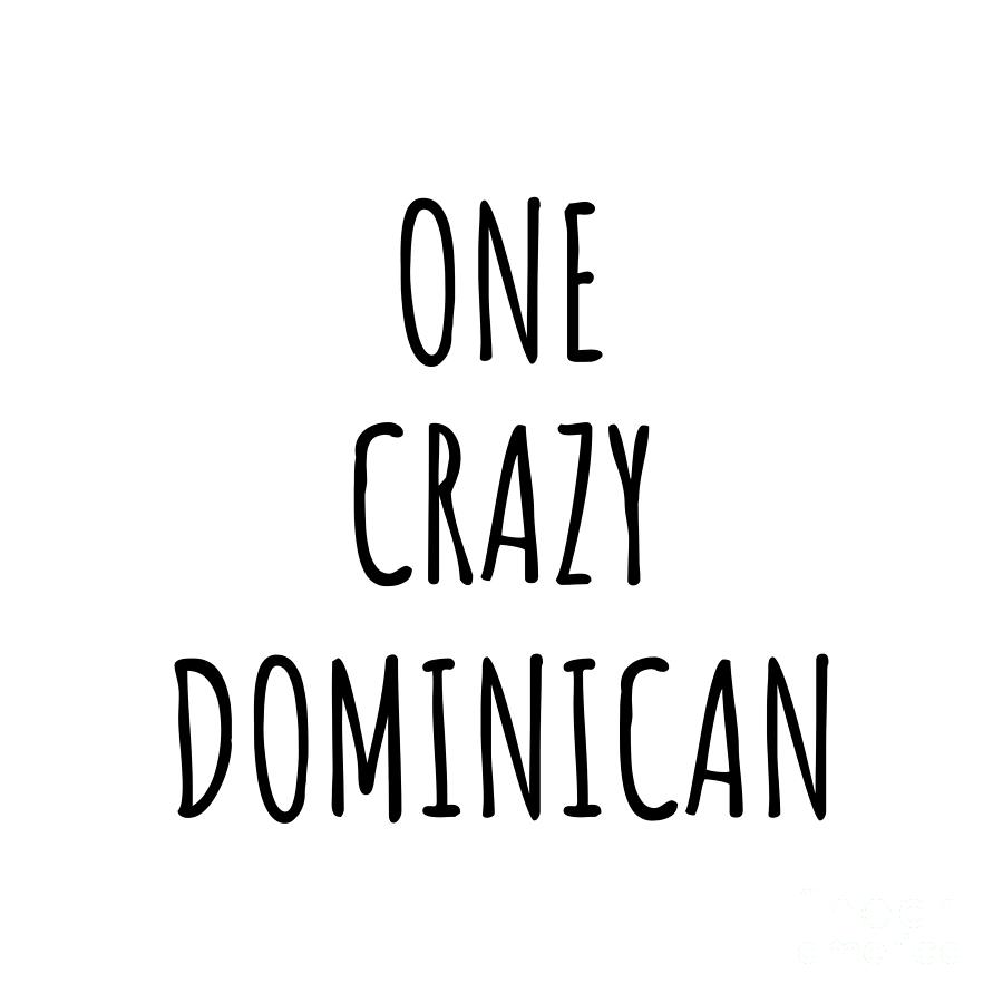 One Crazy Dominican Funny Dominica Gift For Unstable Men Mad Women one-crazy-dominican-funny-dominica-gift-for-unstable-men-mad-women