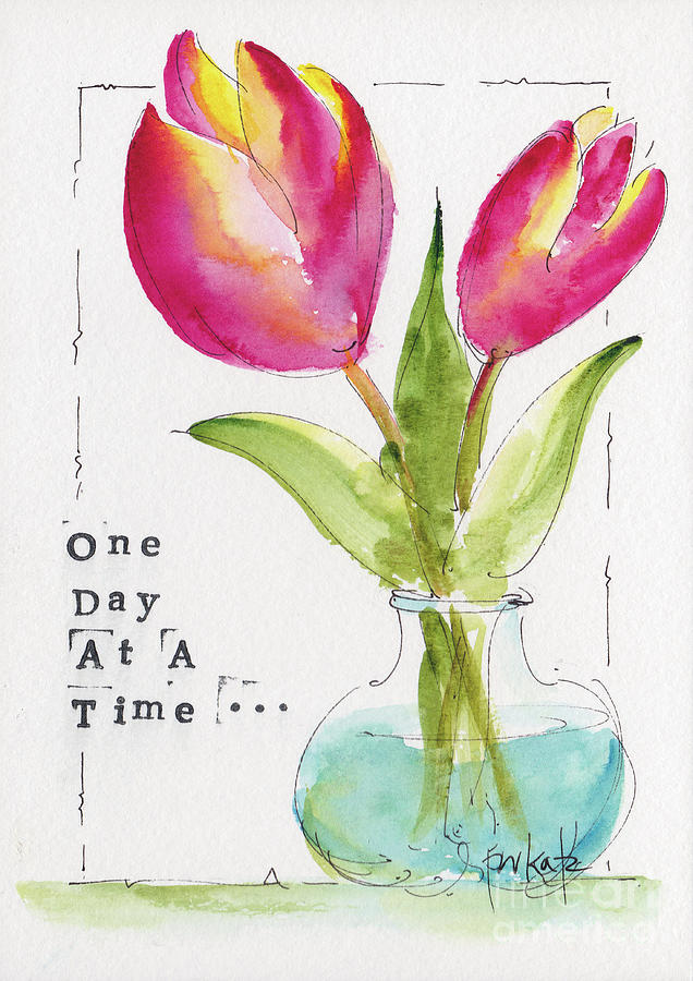 One Day At A Time Pink Tulips Painting by Pat Katz