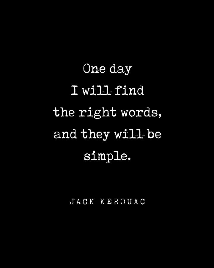 Typography Digital Art - One day I will find the right words - Jack Kerouac Quote - Literature - Typewriter Print - Black by Studio Grafiikka