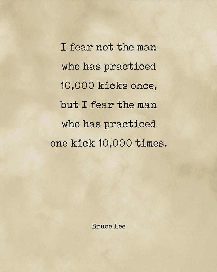 One Kick 10000 Times - Bruce Lee Quote 6 - Motivational, Inspiring Print Digital Art by Studio Grafiikka