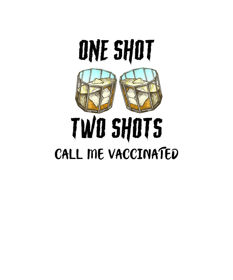 one shot two shot call me vaccinated shirt