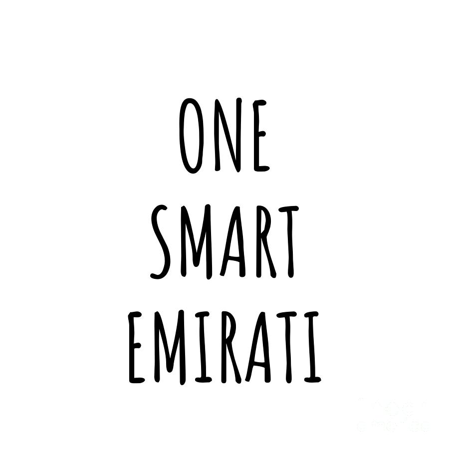 Emirati Digital Art - One Smart Emirati Funny United Arab Emirates Gift Idea for Clever Men Intelligent Women Geek Quote Gag Joke by Jeff Creation