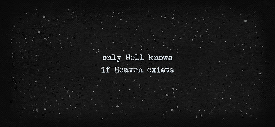Only Hell Knows If Heaven Exists Digital Art