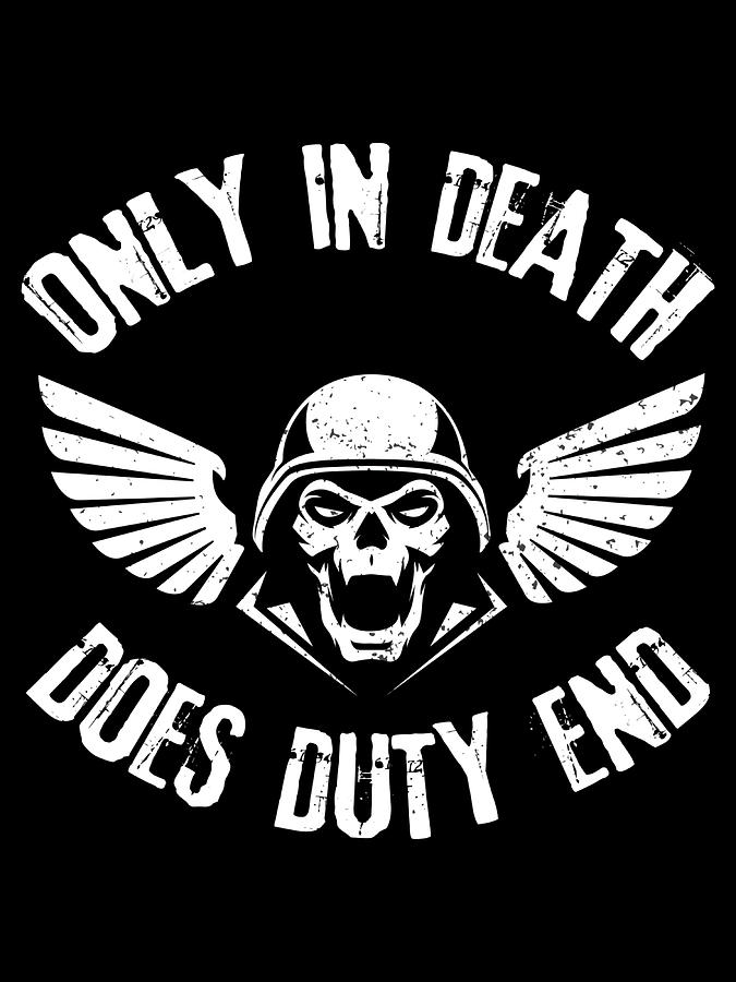 Only In Death Does Duty End Grimdark Quotes 80s Painting by Walker Cook ...