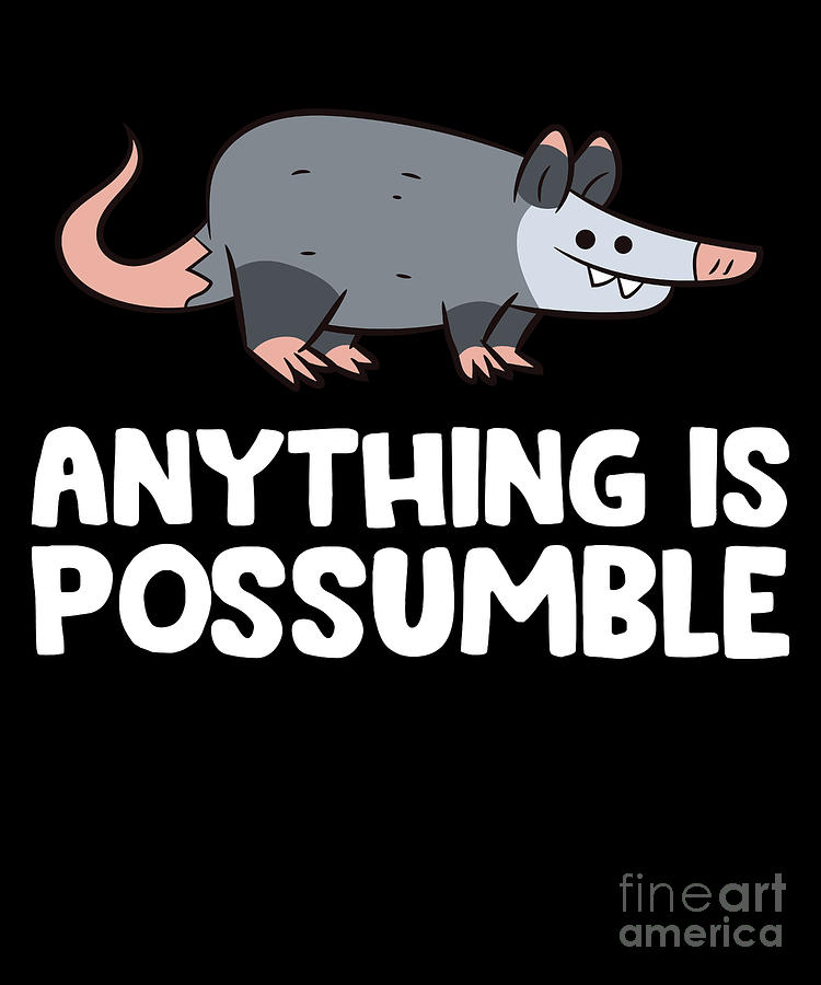 Opossum Anything Is Possumble Cute Opossum Digital Art by EQ Designs ...