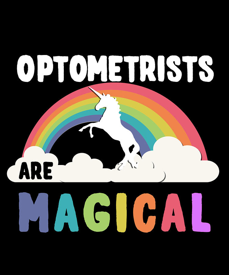 Optometrists Are Magical Digital Art by Flippin Sweet Gear