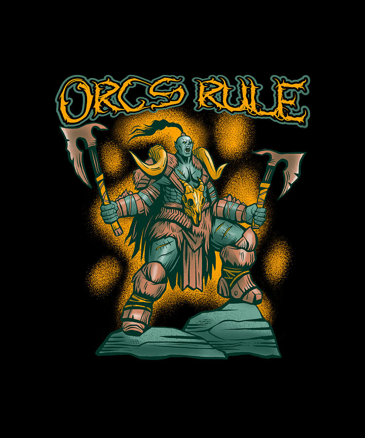 Orcs Rule Digital Art by Me