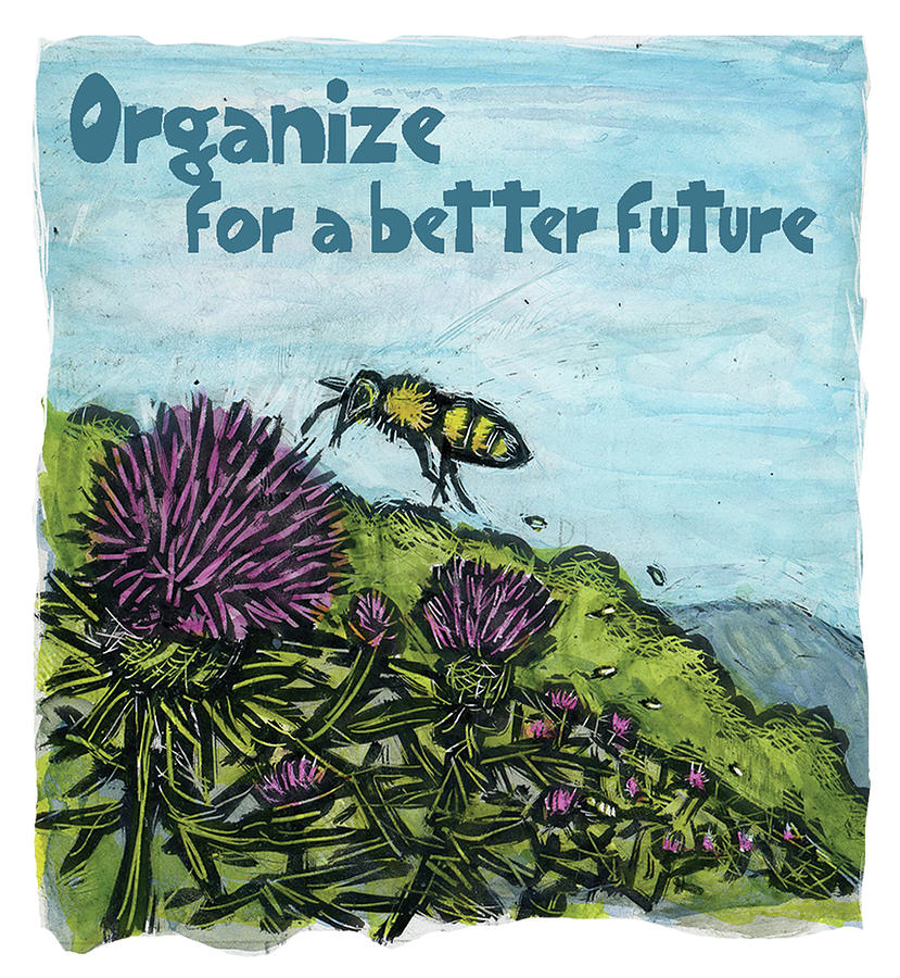 Organize For A Better Future Mixed Media by Ricardo Levins Morales