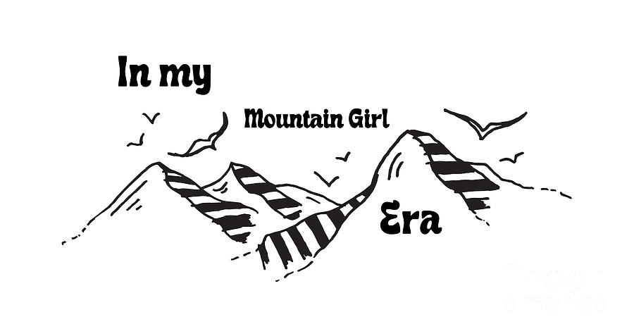 Original Hand Drawn In my Mountain Girl Era Design by MeganAroon Drawing by Megan Aroon
