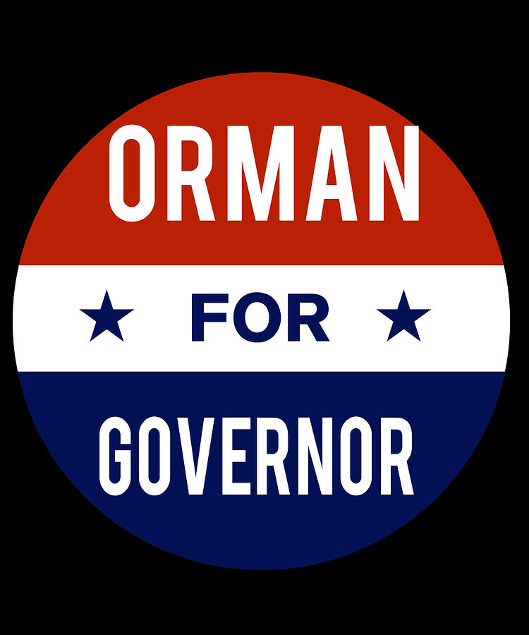 Orman For Governor Digital Art by Flippin Sweet Gear