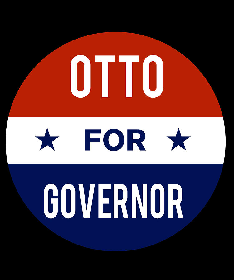 Otto For Governor Digital Art by Flippin Sweet Gear