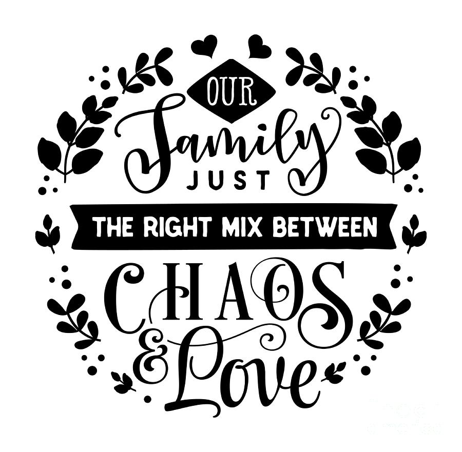 our-family-just-the-right-mix-between-cute-family-gift-quote-saying