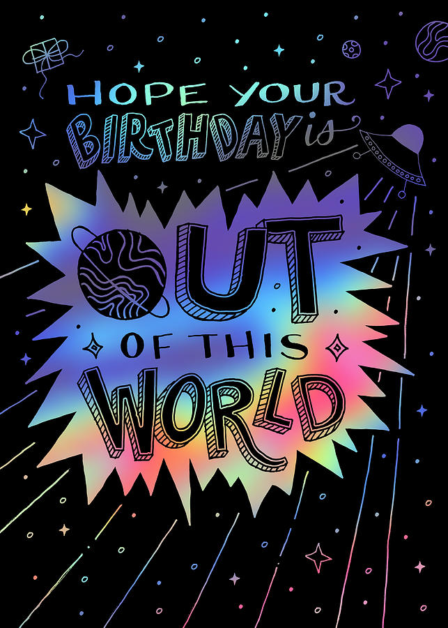 Out of this World Space Birthday Greeting Card - Art by Jen Montgomery Painting by Jen Montgomery